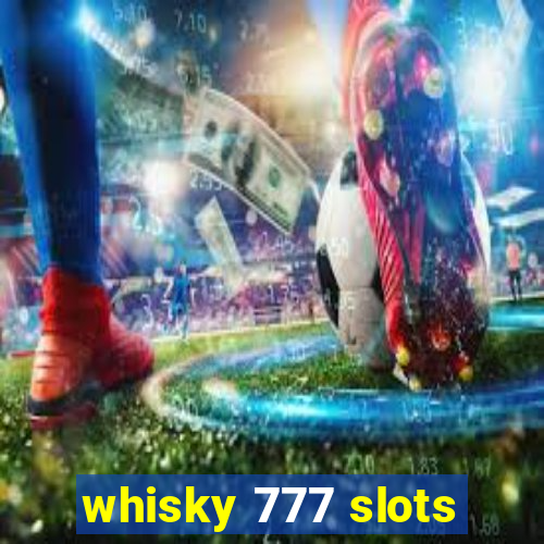 whisky 777 slots